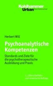Psychoanalytische Kompetenzen - Standards und Ziele für die psychotherapeutische Ausbildung und Praxis.