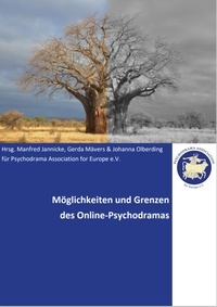 Psychodrama Association for Eu e.V. et Manfred Jannicke - Möglichkeiten und Grenzen des Online-Psychodramas.