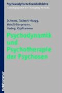 Psychodynamik und Psychotherapie der Psychosen.