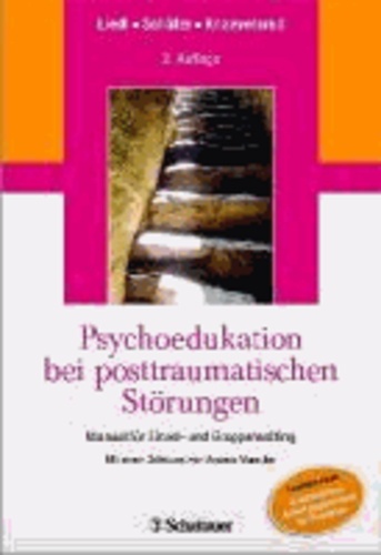 Psychoedukation bei posttraumatischen Störungen - Manual für Einzel- und GruppenSetting - Mit einem Geleitwort von Andreas Maercker.