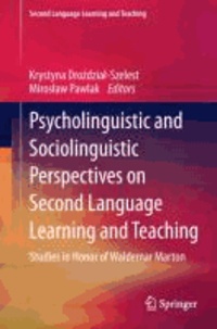 Psycholinguistic and Sociolinguistic Perspectives on Second Language Learning and Teaching - Studies in Honor of Waldemar Marton.