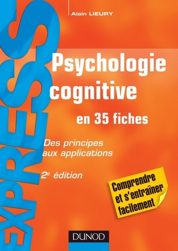 Psychologie cognitive - en 35 fiches - 2e éd. - Des principes aux applications.