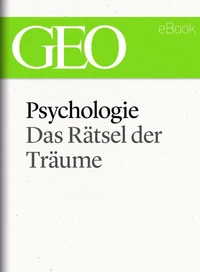 Psychologie: Das Rätsel der Träume (GEO eBook Single)
