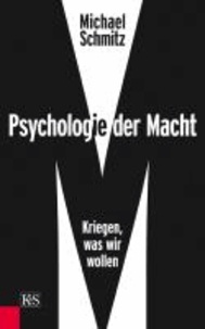 Psychologie der Macht - Kriegen, was wir wollen.