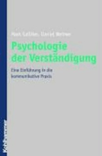 Psychologie der Verständigung - Eine Einführung in die kommunikative Praxis.
