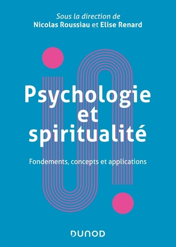 Nicolas Roussiau - Psychologie et spiritualité - Fondements, concepts et applications.