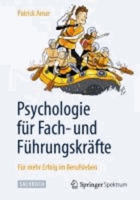 Psychologie für Fach- und Führungskräfte - Für mehr Erfolg im Berufsleben.
