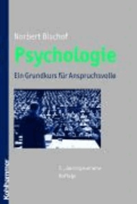 Psychologie - Ein Grundkurs für Anspruchsvolle.