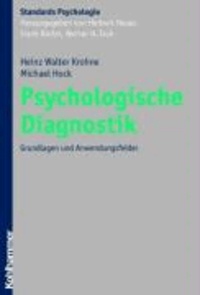 Psychologische Diagnostik - Grundlagen und Anwendungsfelder.