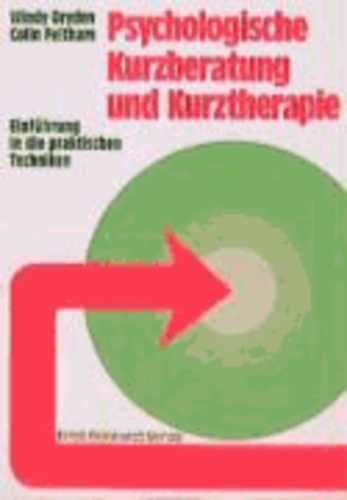 Psychologische Kurzberatung und Kurztherapie - Einführung in die praktischen Techniken.