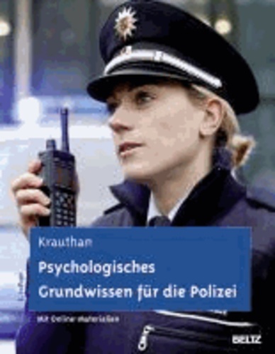 Psychologisches Grundwissen für die Polizei - Ein Lehrbuch. Mit Online-Materialien.