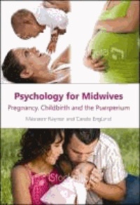 Psychology for Midwives - Pregnancy, Childbirth and Puerperium.