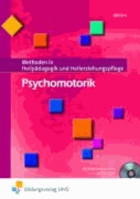 Psychomotorik. Lehr-/Fachbuch - Methoden in Heilpädagogik und Heilerziehungspflege 2 Lehr-/Fachbuch.
