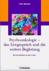 Psychoonkologie - das Erstgespräch und die weitere Begleitung - Mit einem Geleitwort von Joachim Weis.