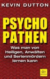 Psychopathen - Was man von Heiligen, Anwälten und Serienmördern lernen kann.