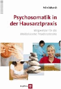 Psychosomatik in der Hausarztpraxis - Wegweiser für die Medizinische Praxisassistenz.