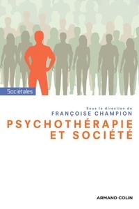 Françoise Champion - Psychothérapie et société.