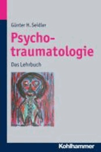 Psychotraumatologie - Das Lehrbuch.