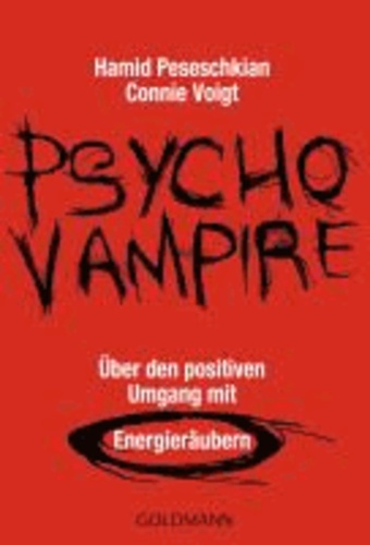 Psychovampire - Über den positiven Umgang mit Energieräubern.