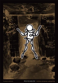 Psyckoze, intime errance cataphile