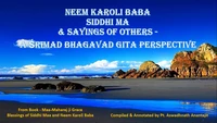 Neem Karoli Baba, Siddhi Ma &amp; Sayings Of Others - A Śrīmad Bhagavad Gita Perspective