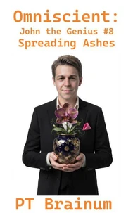 Omniscient: John the Genius: Spreading Ashes