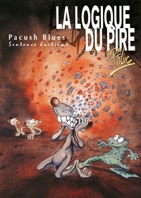  Ptiluc - Pacush Blues T08 : Sentence huitième - La logique du pire.