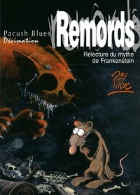 Ptiluc - Pacush Blues T10 : Décimation - Relecture dy mythe de Frankenstein - Remords.