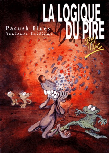 Pacush Blues Tome 8 La logique du pire