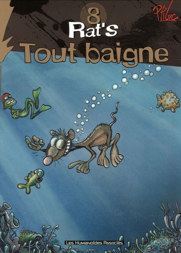  Ptiluc et Jean-Louis Garcia - Rat's Tome 8 : Tout baigne.
