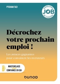 Téléchargement gratuit des livres de comptes Décrochez votre prochain emploi !  - Les astuces gagnantes pour convaincre les recruteurs (French Edition) par Ptisham Tazi