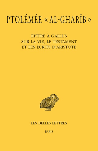  Ptolémée "al-Gharïb" - Epître à Gallus sur la vie, le testament et les écrits d'Aristote.