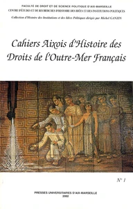 Cahiers Aixois d'Histoire des Droits de l'Outre-Mer Français N° 1