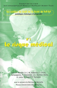 Jean-François Abeille et Fabrice Cirillo - Les cahiers de droit de la Santé du Sud-Est N° 1 : Le risque médical.