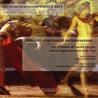 Patricia Signorile - Les Cahiers des Rencontres Droit & Arts N° 5/2020 : Citations, emprunts et surimpressions... - Les créations de Lucien Clergue sous le regard du droit et de l'art.