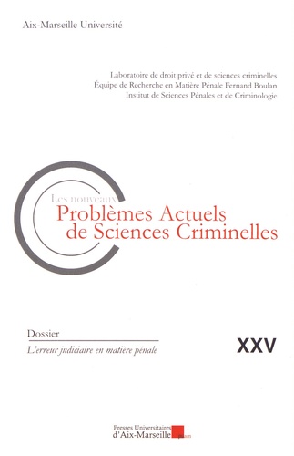 Les nouveaux problèmes actuels de sciences criminelles N° 25 L'erreur judiciaire en matière pénale