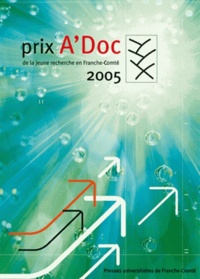  PU de Franche-Comté - Prix A'Doc 2005 de la jeune recherche en Franche-Comté.