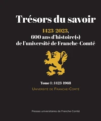 Trésors du savoir, 600 ans d'histoire(s) de l'université de Franche-Comté (1423-2023)