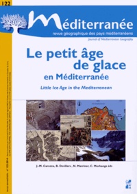 Jean-Michel Carozza et Benoît Devillers - Méditerranée N° 122/2014 : Le petit âge de glace en Méditerranée.