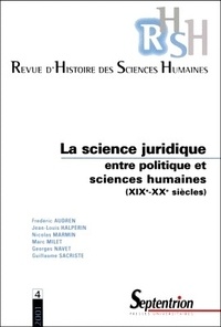  PU du Septentrion - Revue d'histoire des sciences humaines N°4/2001 : La science juridique - Entre politique et sciences humaines (XIXe-XXe siècles).