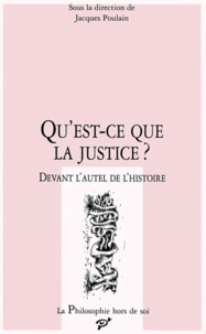  PU Vincennes - Qu'est-ce-que la justice ? - Devant l'autel de l'histoire, [actes du colloque, Dresde, 6 au 10 décembre 1993.