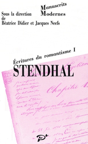  PU Vincennes - Stendhal - Ecritures du romantisme, Tome 1.
