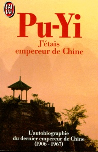  Pu-Yi - J'Etais Empereur De Chine. L'Autobiographie Du Dernier Empereur De Chine (1906-1967).