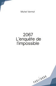 Michel Vermot - 2067 - L'enquête de l'impossible.