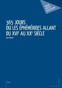 365 jours ou Les Éphémérides allant du XVIe au XXe siècle