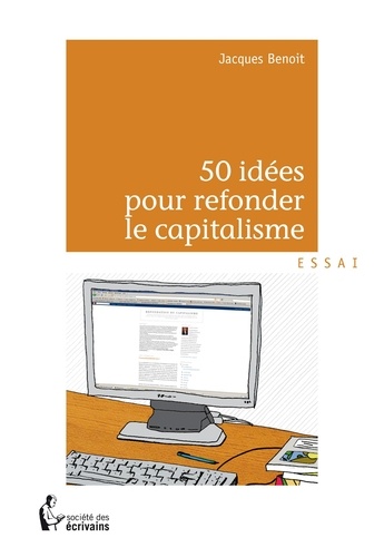 Jacques Benoit - 50 idées pour refonder le capitalisme.