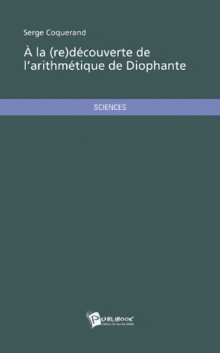 Serge Coquerand - A la (re)découverte de l'arithmétique de Diophante.