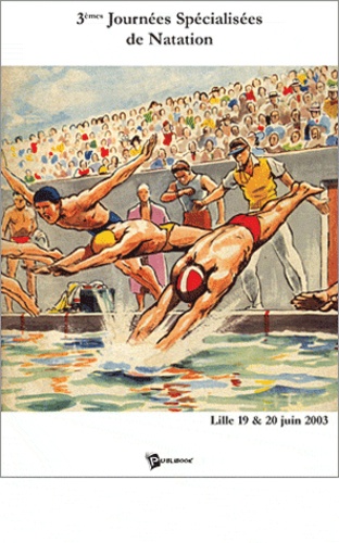 Patrick Pelayo - Actes des 3èmes journées spécialisées de natation : Lille 19-20 juin 2003.