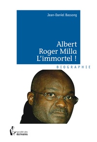 Jean-Daniel Bassong - Albert Roger Milla - L'immortel !.