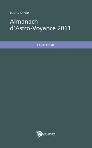 Louise Dilvie - Almanach d'astro-voyance 2011.
